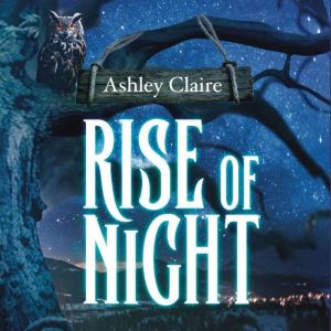 Rise of Night, Ashley Claire