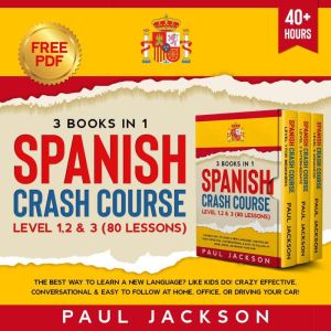 Spanish Crash Course 3 Books in 1, Paul Jackson