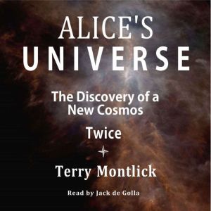 Alices Universe, Terry Montlick
