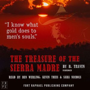 The Treasure of the Sierra Madre  Un..., B. Traven