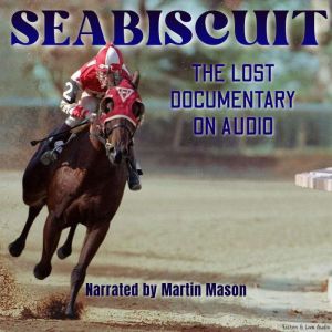 Seabiscuit The Lost Documentary on A..., Robert M. Connell