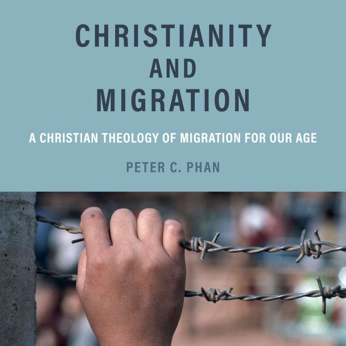 Christianity and Migration, Peter C. Phan