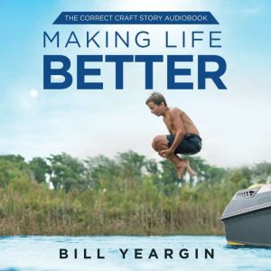 Making Life Better, Bill Yeargin
