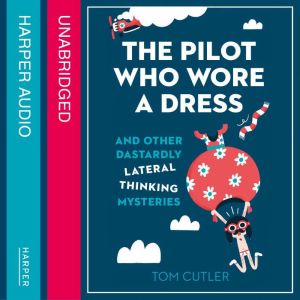 The Pilot Who Wore a Dress, Tom Cutler