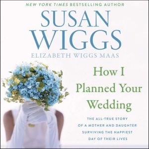 How I Planned Your Wedding, Susan Wiggs