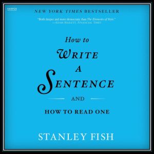 How to Write a Sentence, Stanley Fish