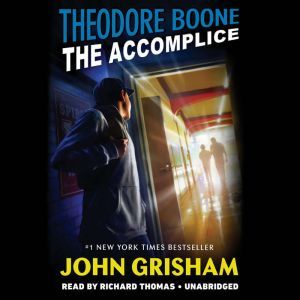 Theodore Boone The Accomplice, John Grisham