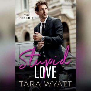 Stupid Love, Tara Wyatt