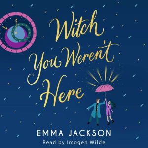 Witch You Werent Here, Emma Jackson