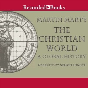 The Christian World A Global History, Martin Marty