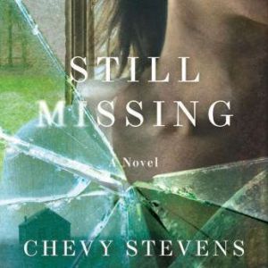 Still Missing, Chevy Stevens