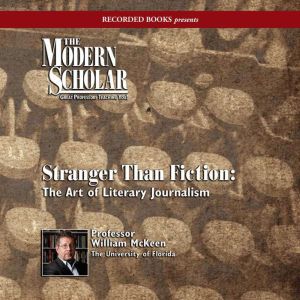 Stranger than Fiction: The Art of Literary Journalism