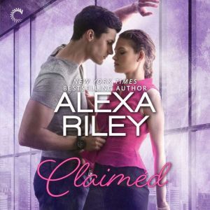 Claimed A For Her Novel, Alexa Riley
