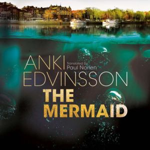 The Mermaid, Anki Edvinsson
