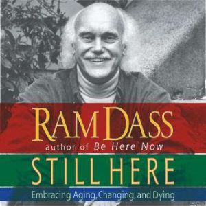 Still Here, Ram Dass