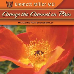 Change the Channel on Pain, Emmett Miller
