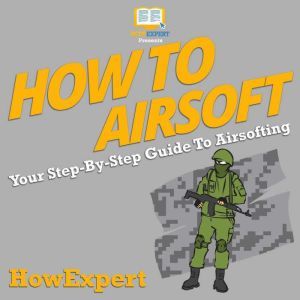 How To Airsoft, HowExpert