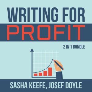 Writing for Profit Bundle 2 in 1 Bun..., Sasha Keefe