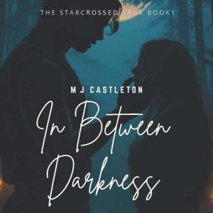 In Between Darkness, MJ Castleton