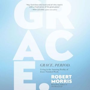 Grace, Period., Robert Morris