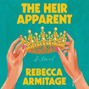 The Heir Apparent, Rebecca Armitage