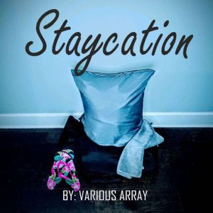 Staycation, Various Array