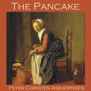 The Pancake, Peter Christen Asbjornsen