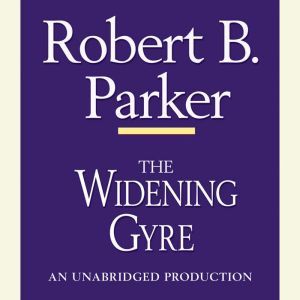 The Widening Gyre, Robert B. Parker