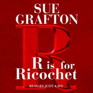 R Is For Ricochet, Sue Grafton
