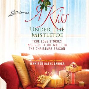 A Kiss Under the Mistletoe, Jennifer Basye Sander