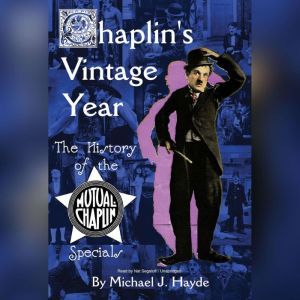 Chaplins Vintage Year, Michael J. Hayde