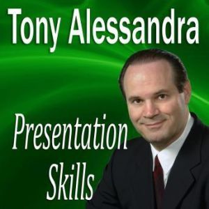 Presentation Skills, Dr. Tony Alessandra
