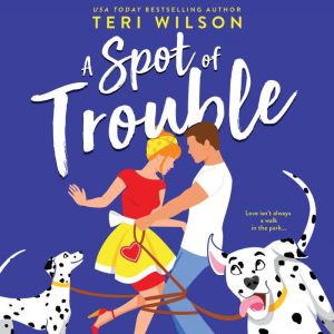 A Spot of Trouble, Teri Wilson