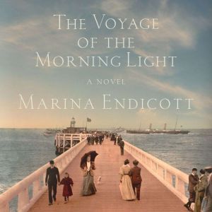 The Voyage of the Morning Light, Marina Endicott