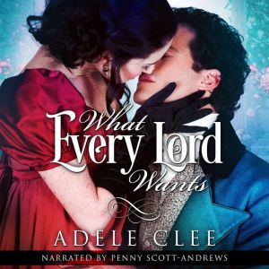 What Every Lord Wants, Adele Clee