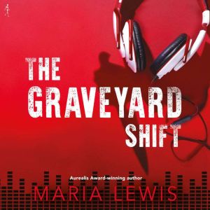 The Graveyard Shift, Maria Lewis