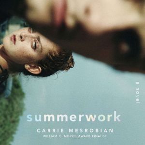 Summerwork, Carrie Mesrobian
