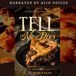 Tell No Pies Life of Pies, 11, C. S. Johnson