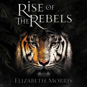 Rise of the Rebels, Elizabeth Morris