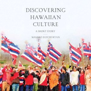 Discovering Hawaiian Culture:: A Short Story
