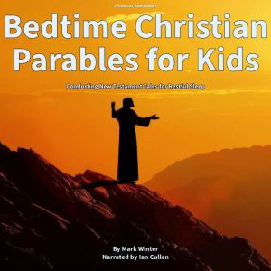 Bedtime Christian Parables for Kids: Comforting New Testament Tales for Restful Sleep