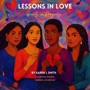 Lessons in Love Hearts in Progress, Karen L Smith