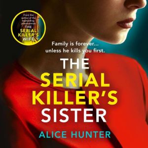 The Serial Killers Sister, Alice Hunter