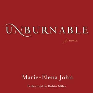 Unburnable, MarieElena John
