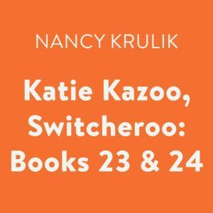 Katie Kazoo, Switcheroo Books 23  2..., Nancy Krulik