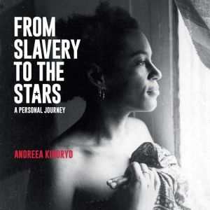 From Slavery to the Stars, Andreea Kindryd