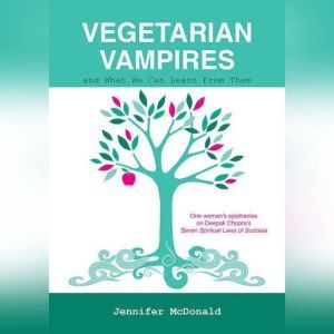 Vegetarian Vampires and What We Can L..., Jennifer McDonald