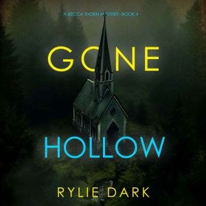 Gone Hollow (A Becca Thorn FBI Suspense ThrillerBook 4): Digitally narrated using a synthesized voice