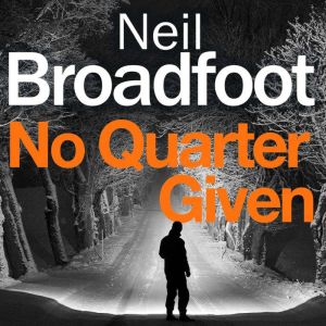 No Quarter Given, Neil Broadfoot