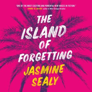 The Island of Forgetting, Jasmine Sealy